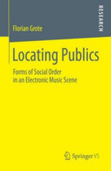 Locating Publics: Forms of Social Order in an Electronic Music Scene