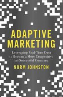 Adaptive Marketing: Leveraging Real-Time Data to Become a More Competitive and Successful Company