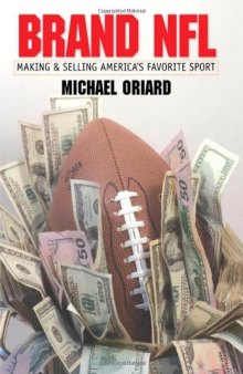 Brand NFL: Making and Selling America's Favorite Sport (Caravan Book)