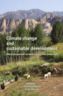 Climate change and sustainable development: Ethical perspectives on land use and food production