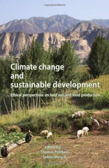 Climate change and sustainable development: Ethical perspectives on land use and food production