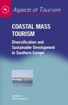 Coastal Mass Tourism: Diversification and Sustainable Development in Southern Europe (Aspects of Tourism, 12)