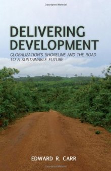 Delivering Development: Globalization's Shoreline and the Road to a Sustainable Future  