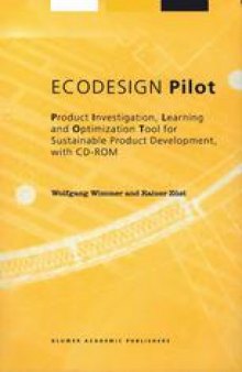 Ecodesign Pilot : Product Investigation, Learning and Optimization Tool for Sustainable Product Development, with CD-ROM