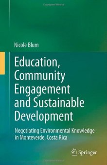 Education, Community Engagement and Sustainable Development: Negotiating Environmental Knowledge in Monteverde, Costa Rica