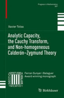 Analytic Capacity, the Cauchy Transform, and Non-homogeneous Calderón–Zygmund Theory