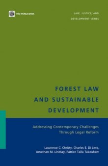 Forest Law and Sustainable Development: Addressing Contemporary Challenges Through Legal Reform (Law, Justice, and Development Series R43)
