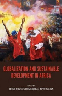 Globalization and Sustainable Development in Africa (Rochester Studies in African History and the Diaspora)  