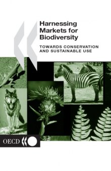 Harnessing Markets for Biodiversity: Towards Conservation and Sustainable Use