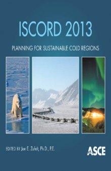 ISCORD 2013 : planning for sustainable cold regions : proceedings of the 10th International Symposium on Cold Regions Development, June 2-5, 2013, Anchorage, Alaska