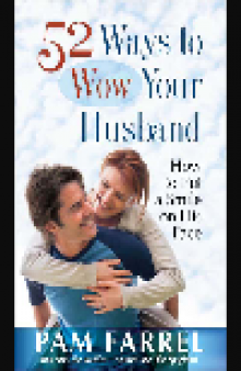 52 Ways to Wow Your Husband. How to Put a Smile on His Face