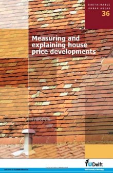 Measuring and Explaining House Price Developments:  Volume 36 Sustainable Urban Areas    