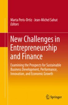 New Challenges in Entrepreneurship and Finance: Examining the Prospects for Sustainable Business Development, Performance, Innovation, and Economic Growth​