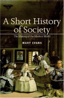 A Short History of Society: The Making of the Modern World
