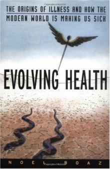 Evolving Health The Origins of Il and How the Modern World is Making Us Sick