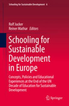 Schooling for Sustainable Development in Europe: Concepts, Policies and Educational Experiences at the End of the UN Decade of Education for Sustainable Development