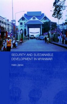Security and Sustainable Development in Myanmar (Routledge Contemporary Southeast Asia Series)