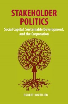 Stakeholder Politics: Social Capital, Sustainable Development, and The Corporation  