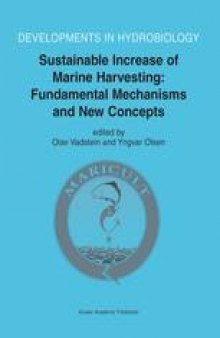 Sustainable Increase of Marine Harvesting: Fundamental Mechanisms and New Concepts: Proceedings of the 1st Maricult Conference held in Trondheim, Norway, 25–28 June 2000
