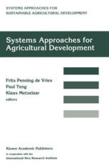 Systems approaches for agricultural development: Proceedings of the International Symposium on Systems Approaches for Agricultural Development, 2-6 December 1991, Bangkok, Thailand