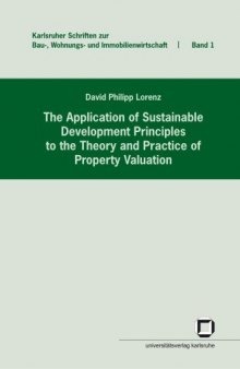 The Application of Sustainable Development Principles to the Theory and Practice of Property Valuation