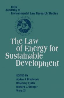 The Law of Energy for Sustainable Development (IUCN Academy of Environmental Law Research Studies) (v. 1)