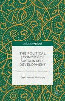 The Political Economy of Sustainable Development: Valuation, Distribution, Governance