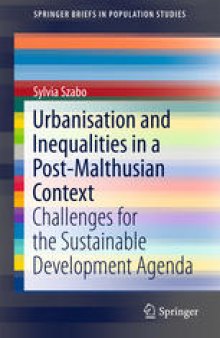 Urbanisation and Inequalities in a Post-Malthusian Context: Challenges for the Sustainable Development Agenda