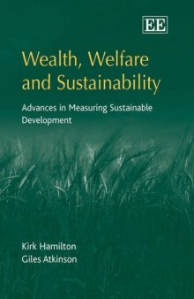 Wealth, Welfare and  Sustainability: Advances in Measuring Sustainable Development