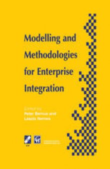 Modelling and Methodologies for Enterprise Integration: Proceedings of the IFIP TC5 Working Conference on Models and Methodologies for Enterprise Integration, Queensland, Australia, November 1995