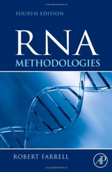 RNA Methodologies, Fourth Edition: Laboratory Guide for Isolation and Characterization