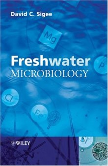 Freshwater Microbiology. Biodiversity and Dynamic Interactions of Miicroorgs in the Aquatic Env