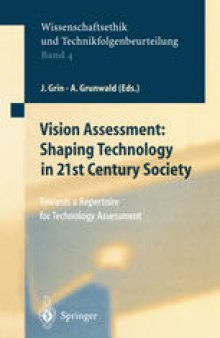 Vision Assessment: Shaping Technology in 21st Century Society: Towards a Repertoire for Technology Assessment