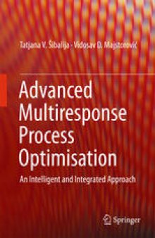 Advanced Multiresponse Process Optimisation: An Intelligent and Integrated Approach