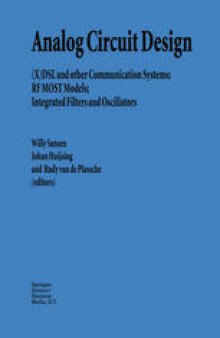 Analog Circuit Design: (X)DSL and other Communication Systems; RF MOST Models; Integrated Filters and Oscillators