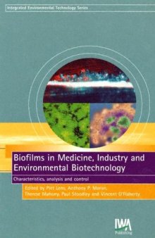 Biofilms in Medicine, Industry and Environmental Biotechnology: Characteristics, Analysis and Control