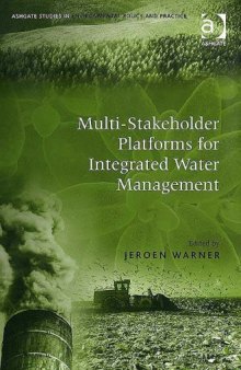 Multi-Stakeholder Platforms for Integrated Water Management (Ashgate Studies in Environmental Policy and Practice)