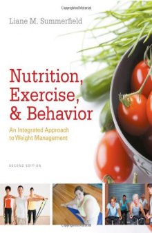 Nutrition, Exercise, and Behavior: An Integrated Approach to Weight Management, Second edition