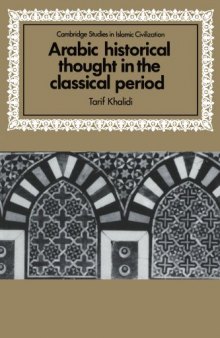 Arabic Historical Thought in the Classical Period (Cambridge Studies in Islamic Civilization)