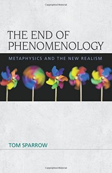 The end of phenomenology : metaphysics and the new realism