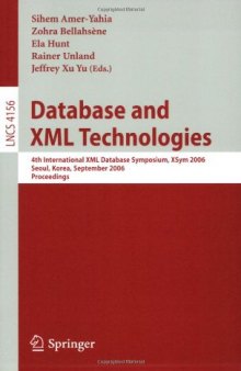 Database and XML Technologies: 4th International XML Database Symposium, XSym 2006 Seoul, Korea, September 10-11, 2006 Proceedings