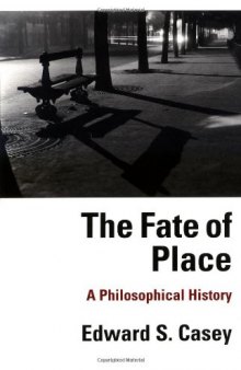 The Fate of Place: A Philosophical History (Centennial Books)