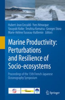 Marine Productivity: Perturbations and Resilience of Socio-ecosystems: Proceedings of the 15th French-Japanese Oceanography Symposium