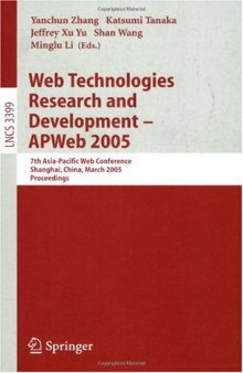 Web Technologies Research and Development - APWeb 2005: 7th Asia-Pacific Web Conference, Shanghai, China, March 29 - April 1, 2005. Proceedings