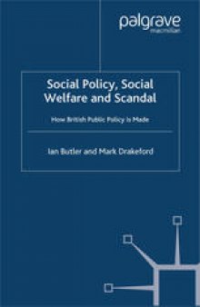 Social Policy, Social Welfare and Scandal: How British Public Policy is Made
