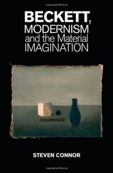 Beckett, modernism and the material imagination