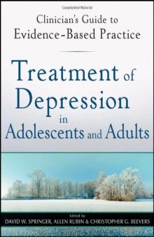 Treatment of Depression in Adolescents and Adults: Clinician's Guide to Evidence-Based Practice (Clinician's Guide to Evidence-Based Practice Series)