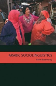 Arabic Sociolinguistics: Topics in Diglossia, Gender, Identity, and Politics