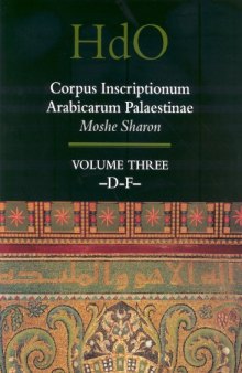 Corpus Inscriptionum Arabicarum Palaestinae (CIAP), Vol. 3: D-F (Handbook of Oriental Studies. Handbuch der Orientalistik)