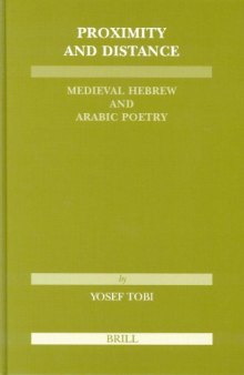 Proximity and Distance: Medieval Hebrew and Arabic Poetry (Etudes Sur Le Judaisme Medieval)  